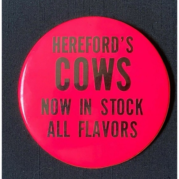 Promotional Button Hereford's Cows Now In Stock All Flavors Liquor VINTAGE - Picture 1 of 2